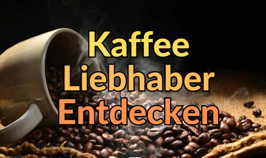 Kaffeeliebe auf Knopfdruck: Die besten Tipps für begeisterte Kaffeetrinker!